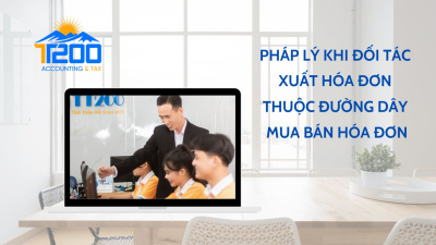 PHÁP LÝ KHI ĐỐI TÁC XUẤT HÓA ĐƠN THUỘC ĐƯỜNG DÂY MUA BÁN HÓA ĐƠN
